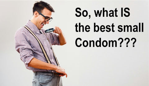 We help you find the right small condom