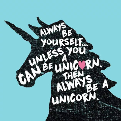 always be yourself unicorn