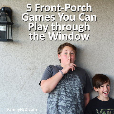 5 Front-Porch Games You Can Play through the Window during Coronavirus