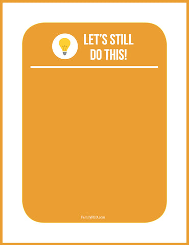 Let's Still Do This printable by Family FED to make quality family time a priority