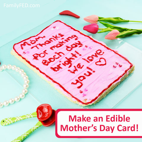 Bake an EDIBLE Mother's Day card
