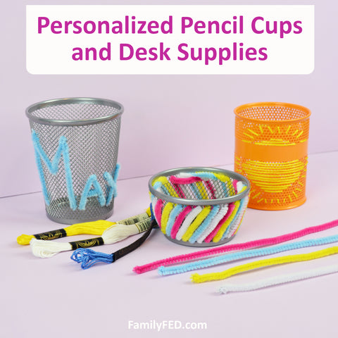 Customized Pencil Cups and Desk Storage from the Dollar Tree for a Fun Virtual Learning Space