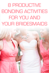 8 Bonding Activities for Bridesmaids