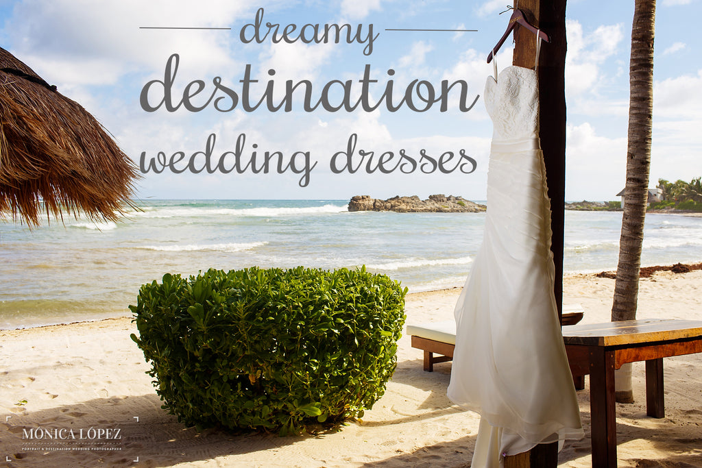 4 perfect beach bridal gowns for your big day! | Destination Wedding Dresses