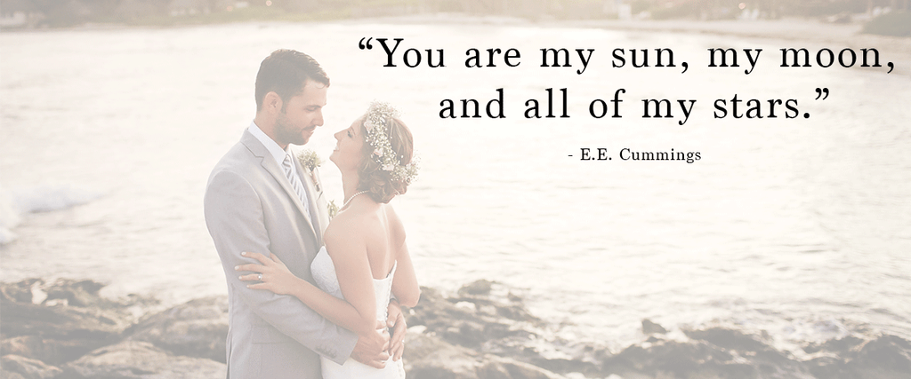 "You are my sun, my moon, and all of my stars." | Ways to Use Love Quotes For Weddings