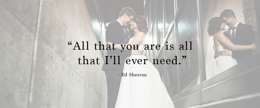 "All that you are is all that I'll ever need." | Ways to Use Love Quotes For Weddings