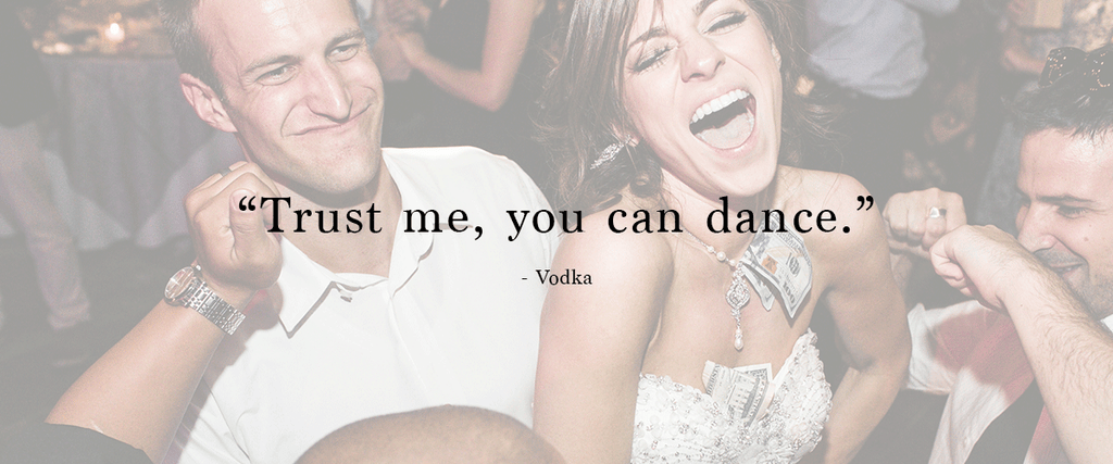 "Trust me, you can dance" - Vodka | 48 Love Quotes to Use For Your Wedding