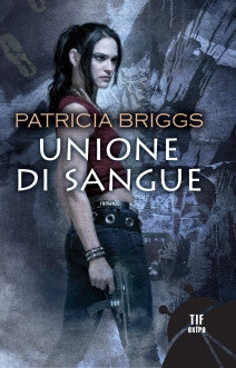 Unione di Sangue di Patricia Briggs - Mercedes Thompson 2
