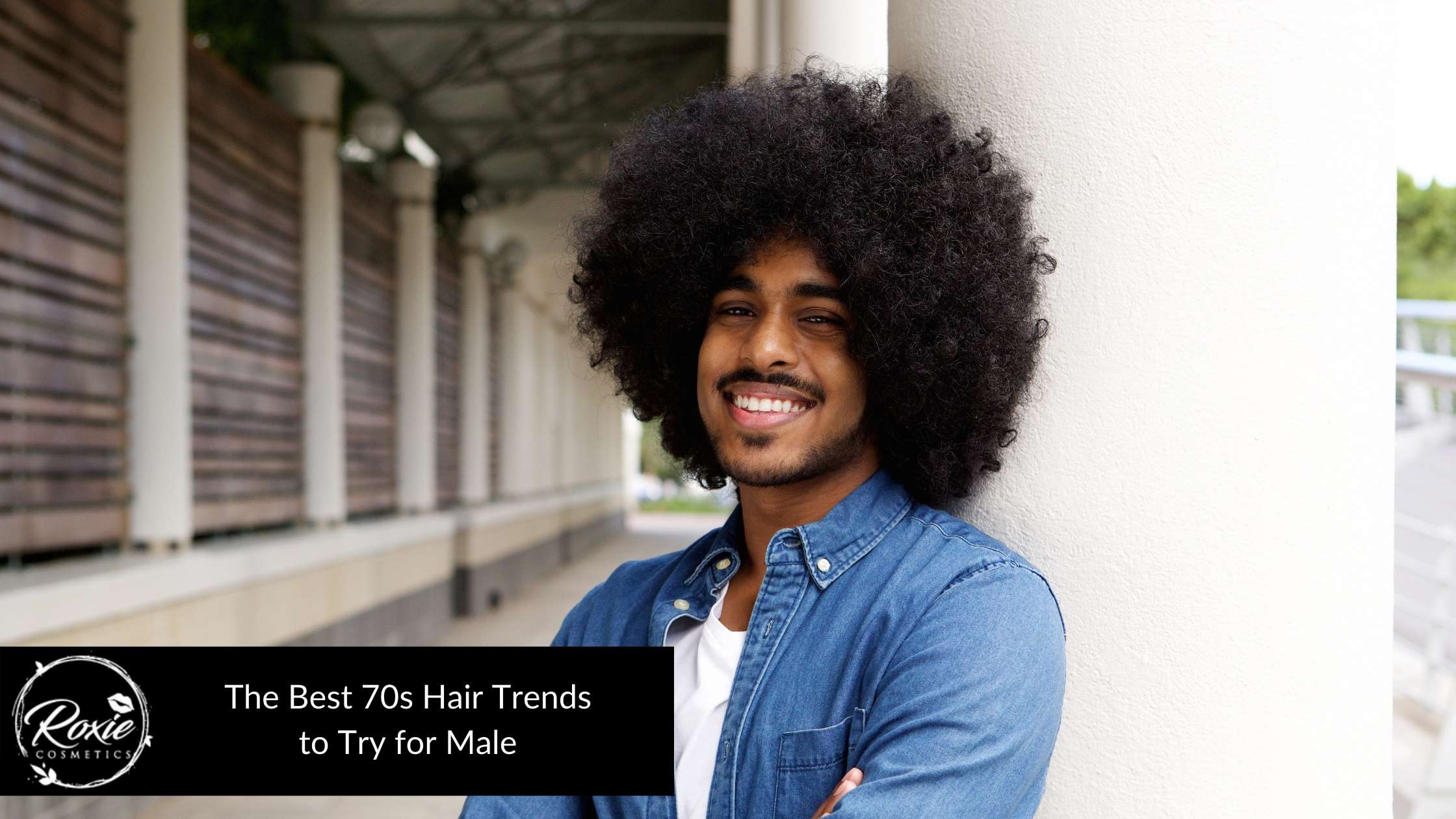 18 Best 70s Hair Trends to Try for Male – Roxie Cosmetics