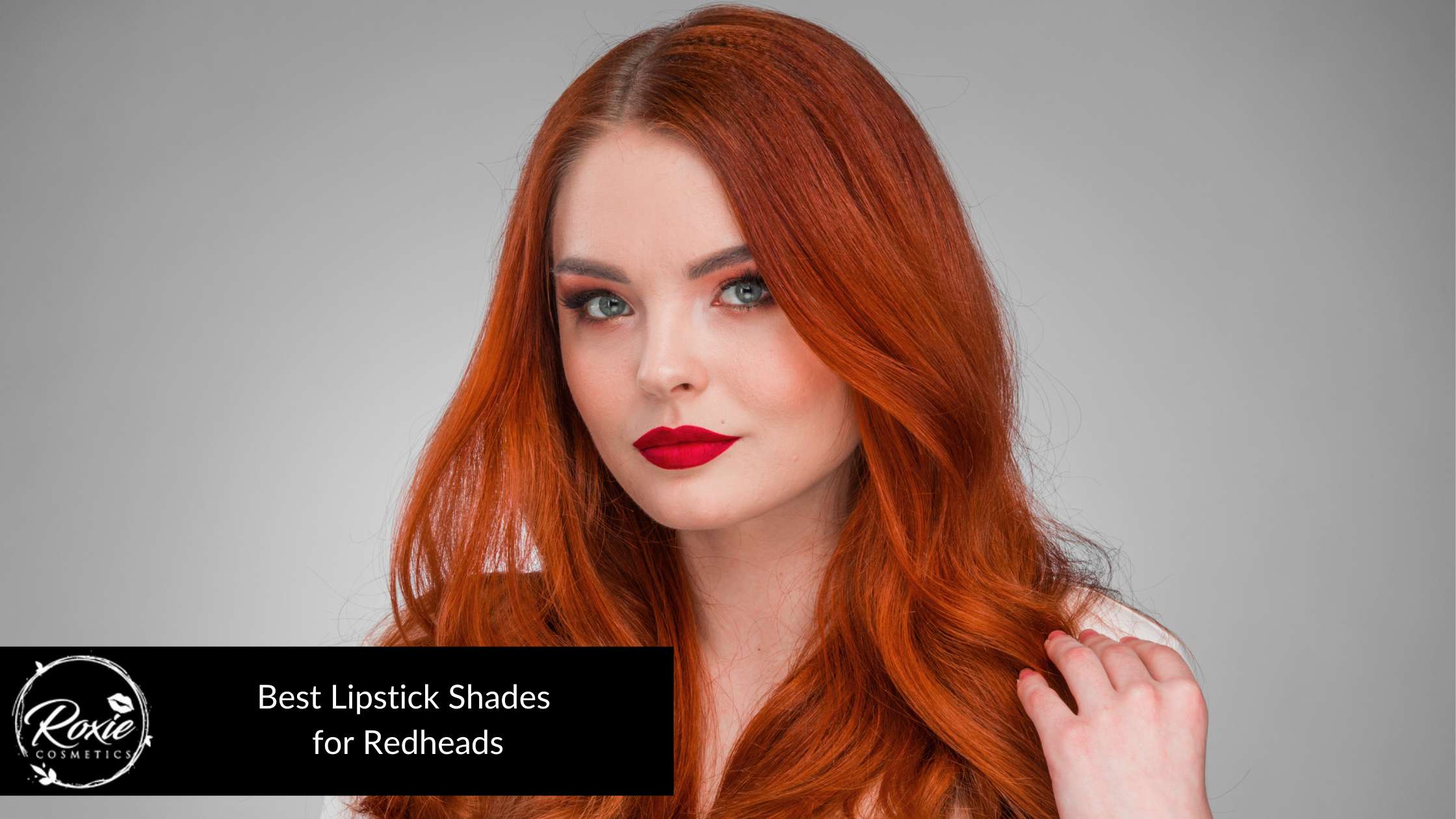 Best Lipstick Shades for Redheads in 2023 – Roxie Cosmetics