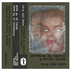 Jermiah M. Carter & Kelby Clark // It's All Here TAPE