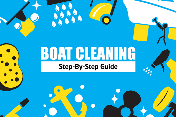 Boat Cleaning Step-By-Step Guide
