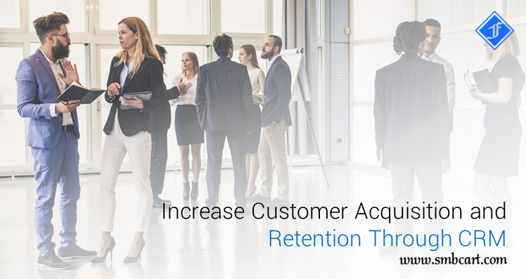 Increase Customer Acquisition and Retention Through CRM