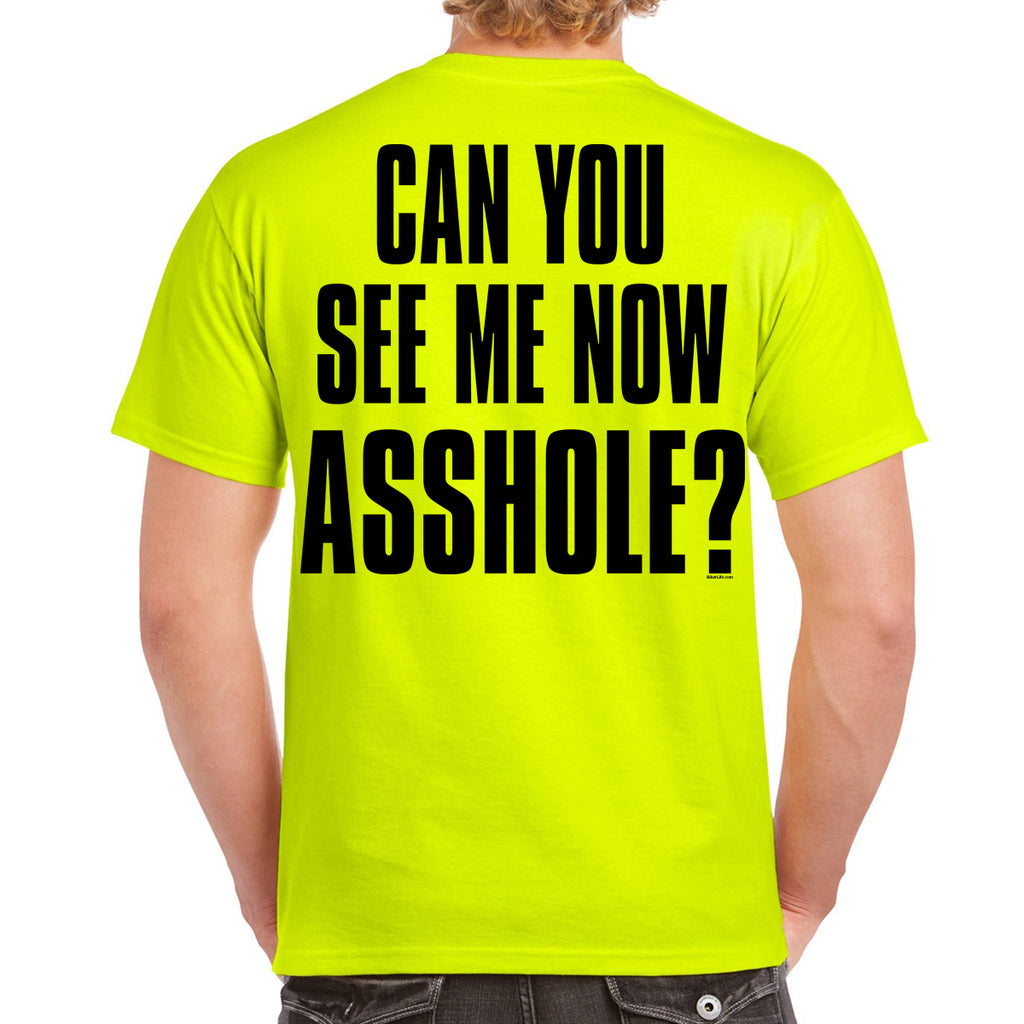 Can You See Me Now A**hole? T-Shirt