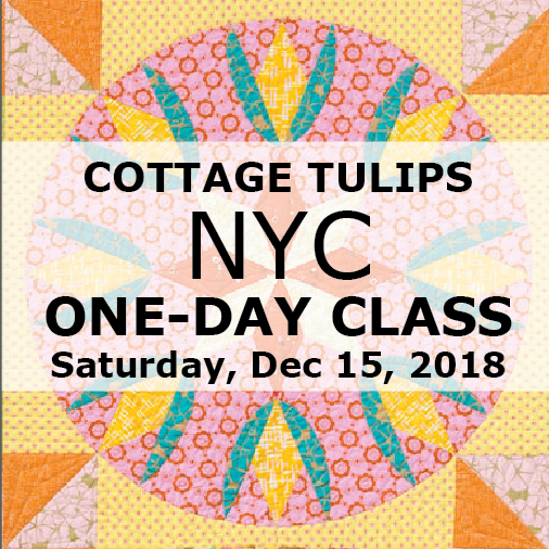 Nyc Day Class Dec 15 Cottage Tulips Victoria Findlay Wolfe Quilts