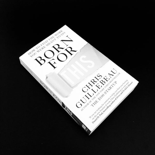 Born For This ~ By Chris Guillebeau