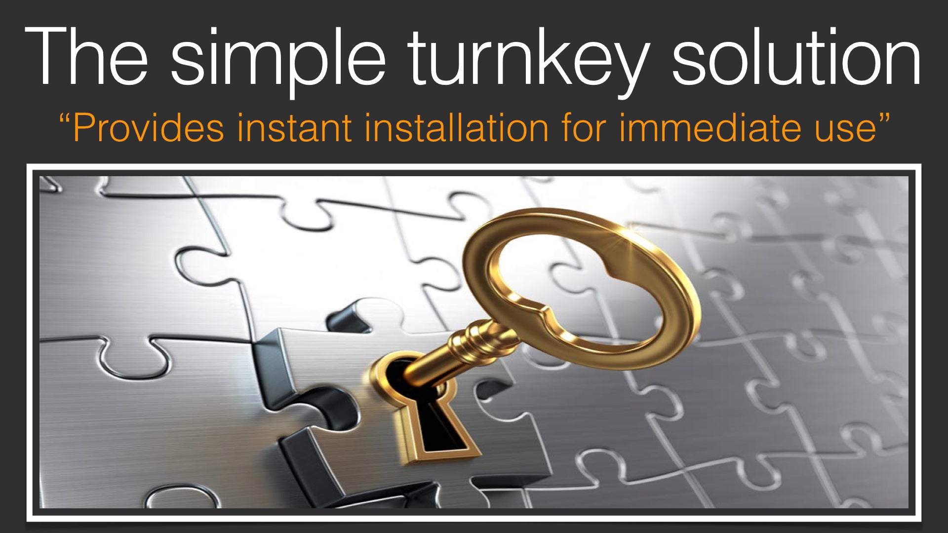 Simple Turnkey Solution