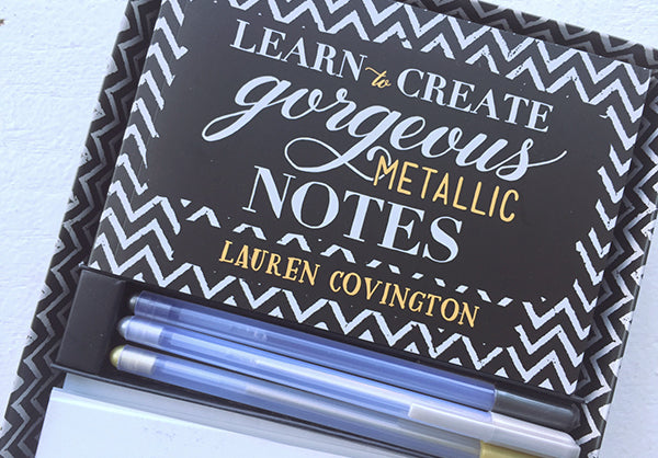 Lauren Covington's Learn to Create Gorgeous Metallic Notes