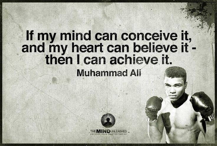Muhammad Ali Quote - If my mind can conceive it, and my heart can believe it - then I can achieve it