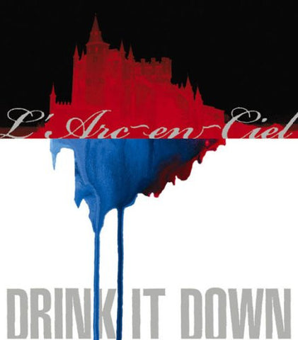 DRINK IT DOWN / L'Arc~en~Ciel