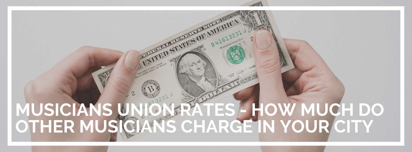 Musicians Union Rates - How Much Do Musicians Charge in Your City?