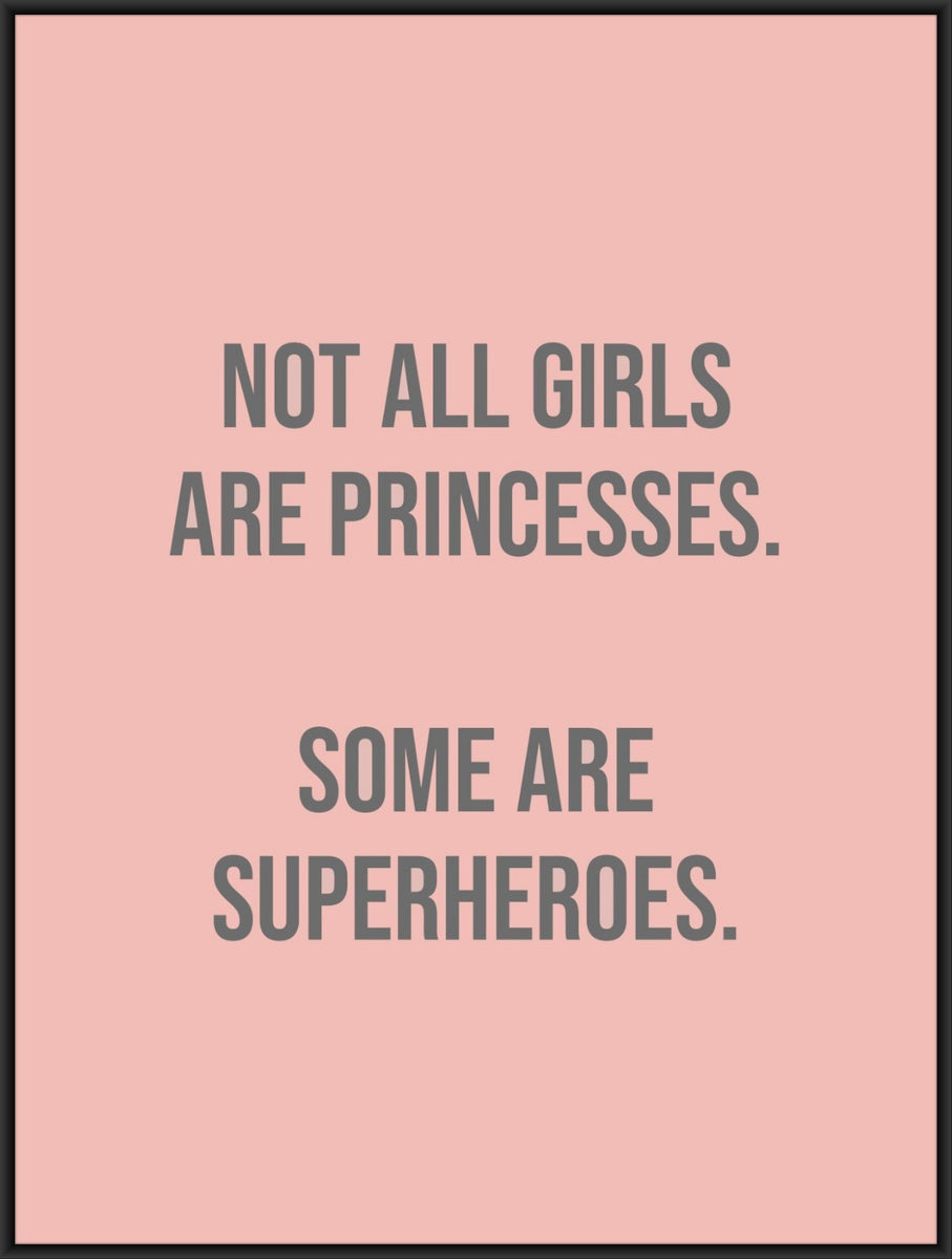 Not all Girls are Princesses.Some are Superheroes Inspirational Typography Print 