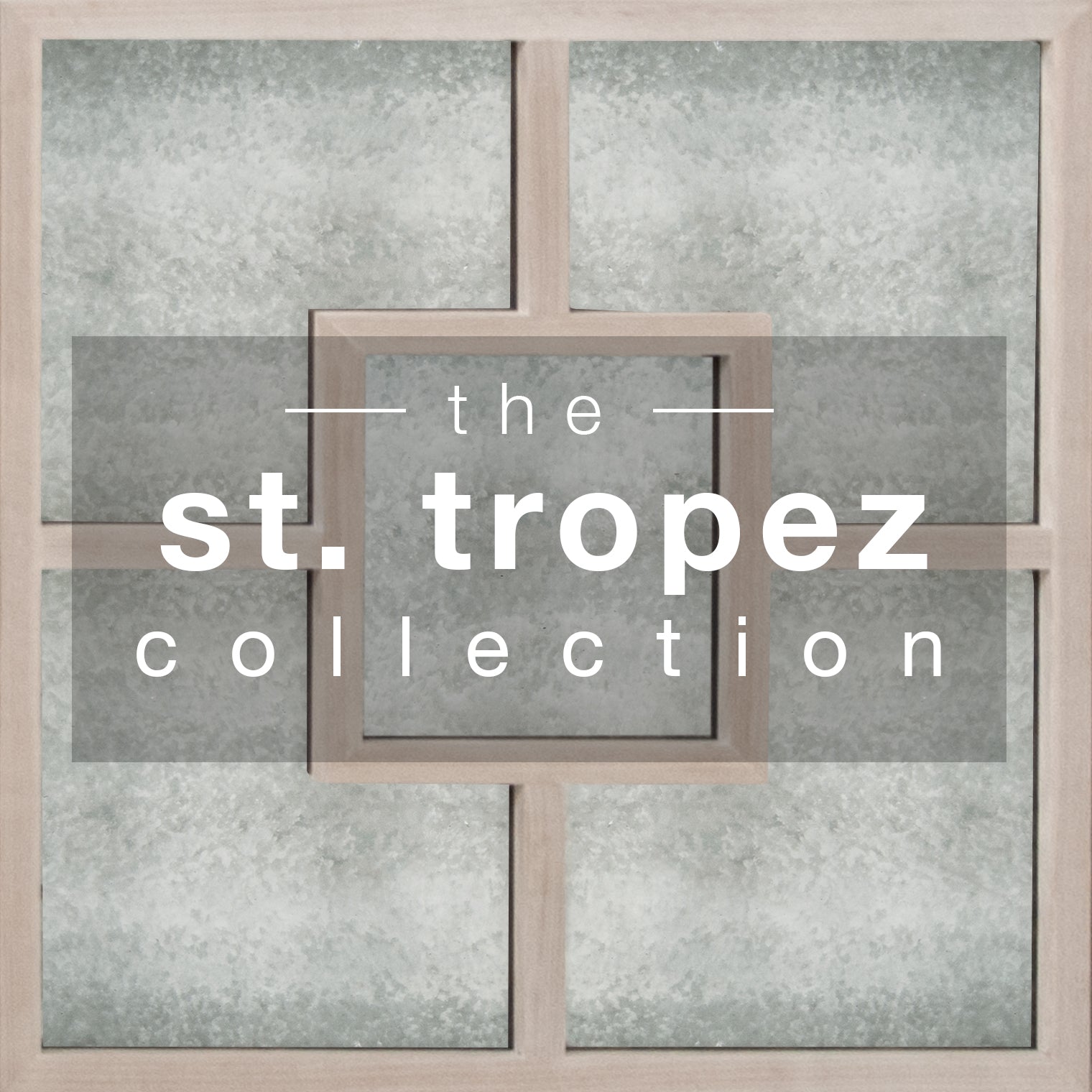 Mottled gray and wood in design of squares with 'the St. Tropez Collection' in white letters inside a center shaded rectangle