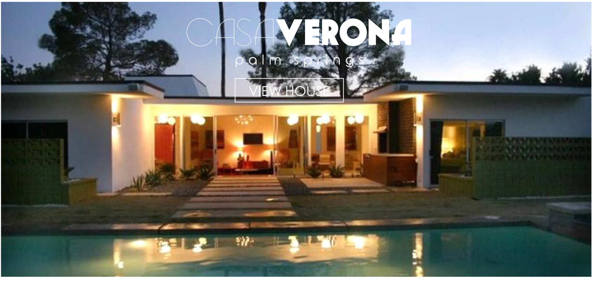 Modern-style, one-story home with pool, lit up at evening, 'Casa Verona Palm Springs' and 'View House' in white print overlay