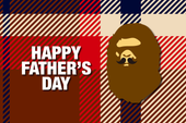 BAPE?　 FATHER'S DAY GIFTS