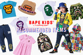 BAPE? KIDS RECOMMENDED ITEMS