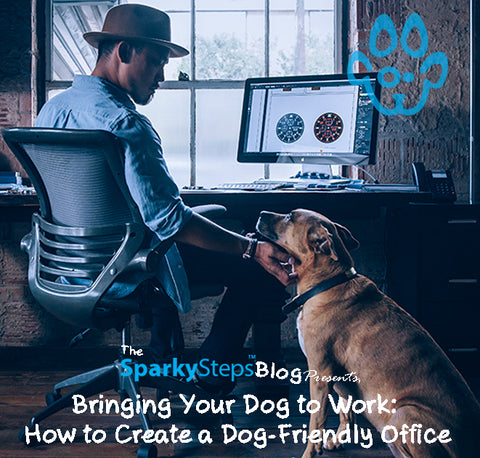 Sparky Steps - Bringing Your Dog to Work - How to Create a Dog-Friendly Office