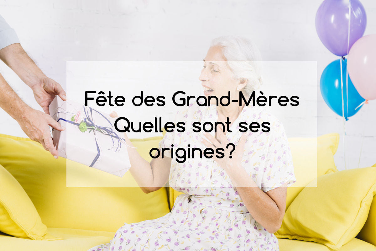 Fête des Grand-Mères - Quelle est son origine - Cadeaux-Positifs.com