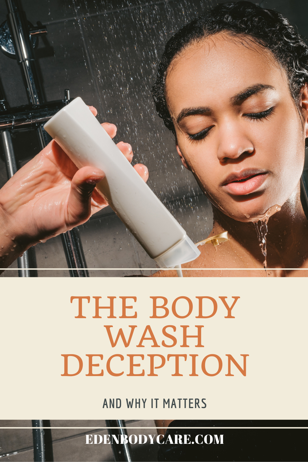 The Body Wash Deception And Why It Matters Tips On Natural Skincare Eden Body Care