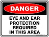 Danger Eye and Ear Protection Required in This Area