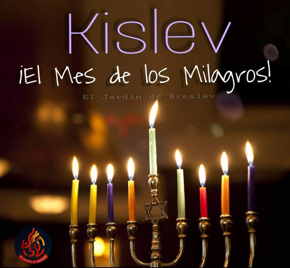 Kislev the month of Miracles El Jardín De Breslev