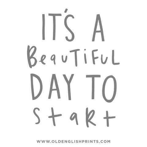 It's a beautiful day to start