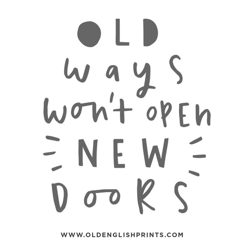 old ways won't open new doors quote