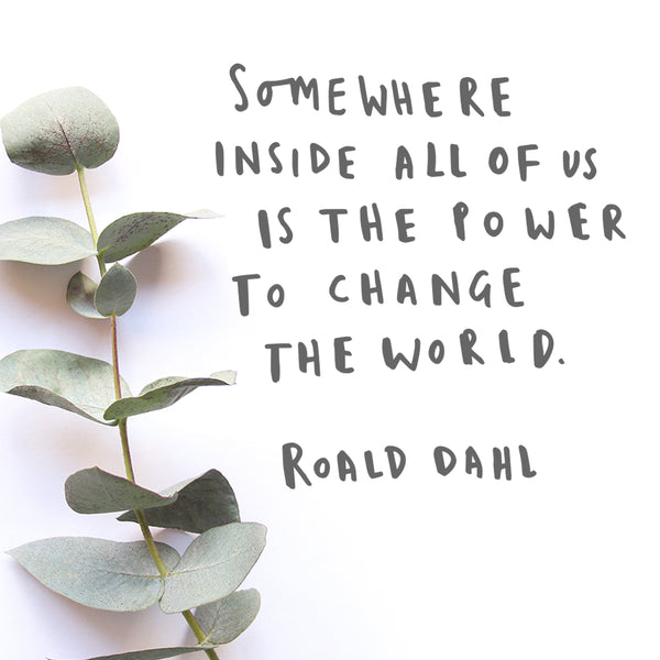 Roald Dahl Typography Quote somewhere inside all of us