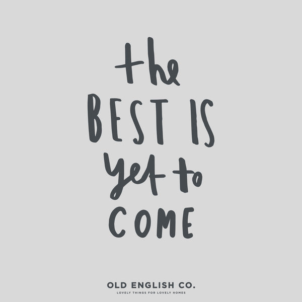 the best is yet to come typography quote