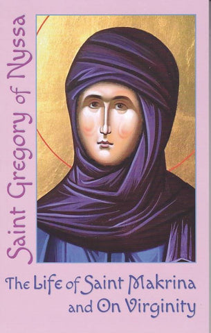 The Life of Saint Makrina & On Virginity