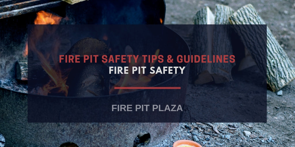 Fire Pit Safety Guidelines Outdoor Fire Pit Safety Tips Fire