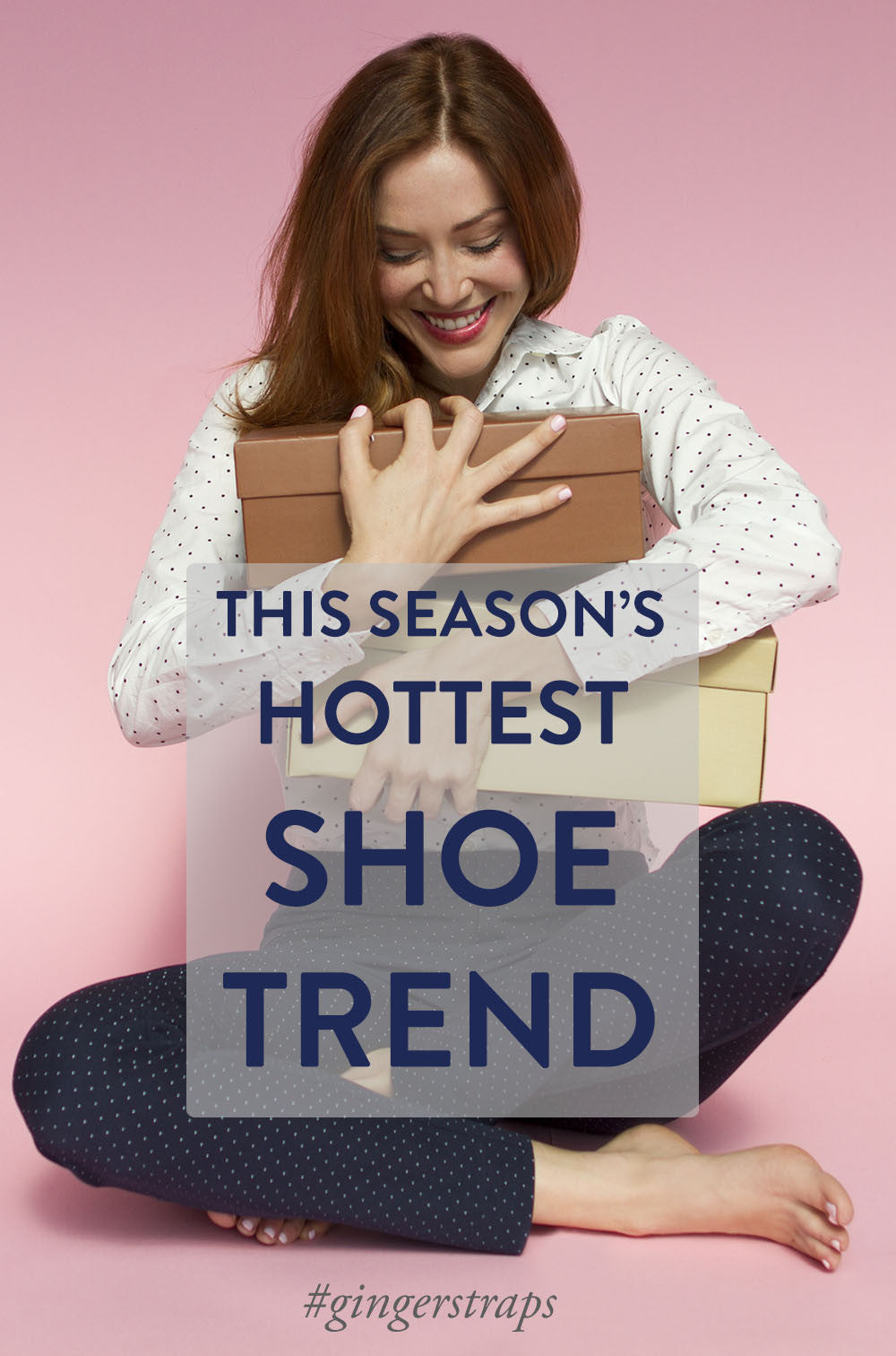 Hottest shoe trend for women in 2017, love your shoes again with a fashion style that is sexy, versatile and comfortable. Find out more from Ginger Straps! 