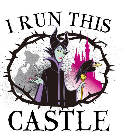 Classic Maleficent with the text, "I run this castle" surrounding her