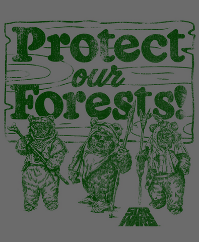 A vintage-style distressed green print reads "Protect Our Forests" above three Ewoks and the Star Wars logo