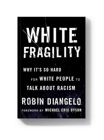 white fragility why it's so hard dor white people to talk about racism