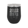 12oz 2022 kinda starting to understand why the dog runs out the door when it opens wine cup - black
