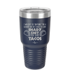 I Wouldn't Do Anything For a Klondike Bar But I Would Do Some Shady Shit for Some Tacos - Laser Engraved Stainless Steel Drinkware - 1618 -