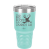 I Like Big Bucks and I Cannot Lie - Laser Engraved Stainless Steel Drinkware - 2103 -