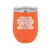 I Won't Be Remembered as Someone Who Kept Their Mouth Shut - Laser Engraved Stainless Steel Drinkware - 2319 -