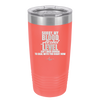 Sorry My Blood Alcohol Level isn't High Enough to Deal with You - Laser Engraved Stainless Steel Drinkware - 2452 -